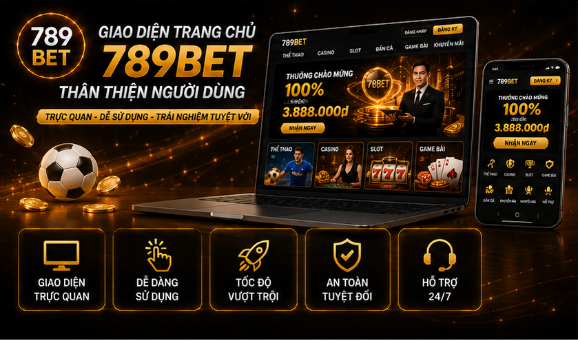 Giao diện trang chủ 789Bet thân thiện người dùng
