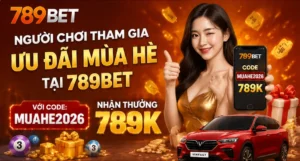Người chơi tham gia ưu đãi mùa hè tại 789Bet với code MUAHE2026 nhận thưởng 789K